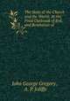 The State of the Church and the World: At the Final Outbreak of Evil, and Revelation of ., John George Gregory , A. P. Joliffe 