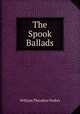 The Spook Ballads, William Theodore Parkes 