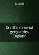 Steill`s pictorial geography. England, b. steill 