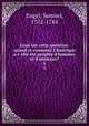 Essai sur cette question: quand et comment l`Amrique a-t-elle t peuple d`hommes et d`animaux?. 5, Engel, Samuel, 1702-1784 