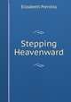 Stepping Heavenward, Elizabeth Prentiss 