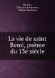 La vie de saint Remi, pome du 13e sicle, Richier, 13th cent,Bolderston, William Northcott 
