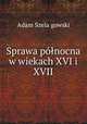 Sprawa pnocna w wiekach XVI i XVII., 