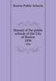Manual of the public schools of the City of Boston. 1896, Boston Public Schools 