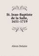 St. Jean-Baptiste de la Salle, 1651-1719, Alexis Delaire 
