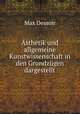 sthetik und allgemeine Kunstwissenschaft in den Grundzgen dargestellt, Max Dessoir 