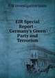EIR Special Report - Germany`s Green Party and Terrorism, EIR investigative team 