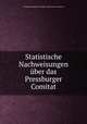 Statistische Nachweisungen ber das Pressburger Comitat, Pressburger Districts -Handels- und Gewerbe -Kammer 