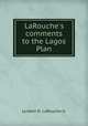 LaRouche`s comments to the Lagos Plan, Lyndon H. LaRouche Jr. 