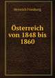 sterreich von 1848 bis 1860, Heinrich Friedjung 
