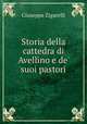 Storia della cattedra di Avellino e de` suoi pastori, Giuseppe Zigarelli 