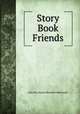 Story Book Friends, Mrs Etta Austin Blaisdell McDonald 
