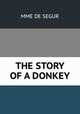 THE STORY OF A DONKEY, MME DE SEGUR 