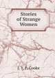 Stories of Strange Women, J. Y. F. Cooke 