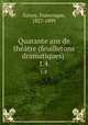 Quarante ans de thtre (feuilletons dramatiques) . t.4, Sarcey, Francisque, 1827-1899 