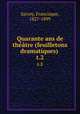 Quarante ans de thtre (feuilletons dramatiques) . t.2, Sarcey, Francisque, 1827-1899 