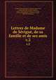 Lettres de Madame de Svign, de sa famille et de ses amis. v.2, 