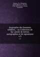 Isographie des hommes clbres, : ou Collection de fac-simile de lettres autographes et de signatures. v.3, 