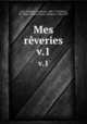 Mes rveries. v.1, 