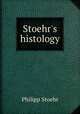 Stoehr`s histology, Philipp Stoehr 