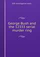 George Bush and the 12333 serial murder ring, EIR investigative team. 