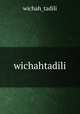 wichahtadili, wichah_tadili 