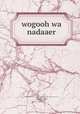 wogooh wa nadaaer, 