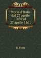 Storia d`Italia dal 27 aprile 1859 al 27 aprile 1861, R. Forti 