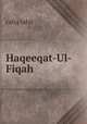 Haqeeqat-Ul-Fiqah, rafiq tahir 