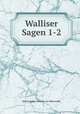Walliser Sagen 1-2, Historischer Verein von Oberwallis 