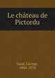 Le chteau de Pictordu, Sand, George, 1804-1876 