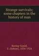 Strange survivals; some chapters in the history of man, Baring-Gould, S. (Sabine), 1834-1924 