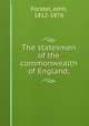 The statesmen of the commonwealth of England;, Forster, John, 1812-1876 