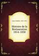 Histoire de la Restauration 1814-1830, 
