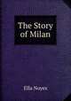 The Story of Milan, Ella Noyes 