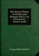 The Story of Rome as Greeks and Romans Tell it: An Elementary Source-book, Botsford George Willis 