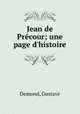 Jean de Prcour; une page d`histoire, Demond, Gustave 
