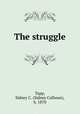 The struggle, Tapp, Sidney C. (Sidney Calhoun), b. 1870 