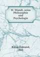 W. Wundt, seine Philosophie und Psychologie, 