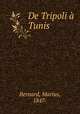 De Tripoli Tunis, Bernard, Marius, 1847- 