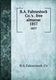 B.A. Fahnestock & Co.`s . free almanac. 1857, B.A. Fahnestock & Co 
