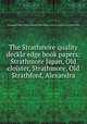 The Strathmore quality deckle edge book papers: Strathmore Japan, Old cloister, Strathmore, Old Strathford, Alexandra, Mittineague Paper Company,Shapiro Bruce Rogers Collection (Library of Congress) DLC 