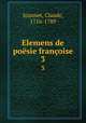 Elemens de posie franoise. 3, Joannet, Claude, 1716-1789 