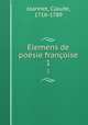 Elemens de posie franoise. 1, Joannet, Claude, 1716-1789 