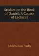 Studies on the Book of Daniel: A Course of Lectures, John Nelson Darby 