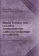 Studia Syriaca: seu, collectio documentorum hactenus ineditorum ex codicibus ., Ignatius Ephraem , Ignatius Ephraem II Rahmani 