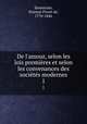 De l`amour, selon les lois premires et selon les convenances des socits modernes. 1, 