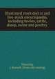 Illustrated stock doctor and live-stock encyclopdia, including horses, cattle, sheep, swine and poultry, Manning, J. Russell. [from old catalog] 