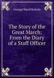 The Story of the Great March: From the Diary of a Staff Officer, George Ward Nichols 