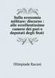 Sulla economia militare: discurso : alle eccellentissime camere dei pari e deputati degli Stati ., Olimpiade Racani 